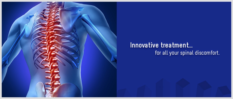 Innovative treatment… for all your spinal discomfort.